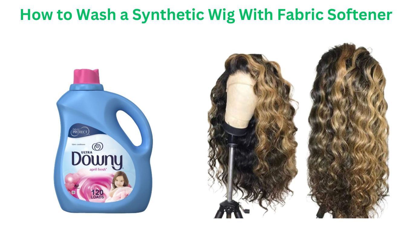 How to Wash a Synthetic Wig With Fabric Softener