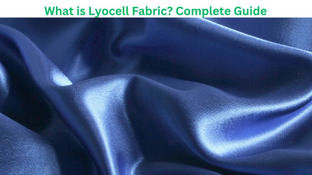 What is Lyocell Fabric