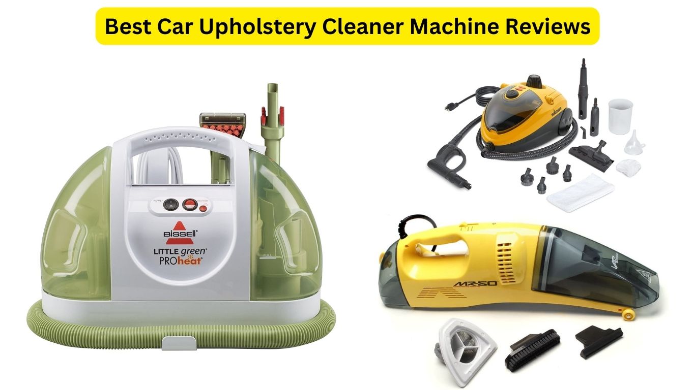 Best Car Upholstery Cleaner Machine