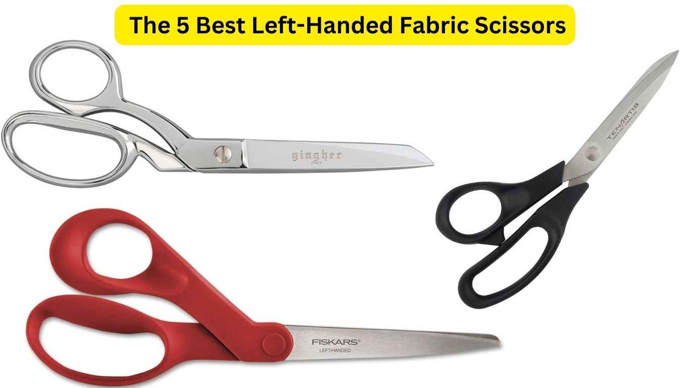 Best Left-Handed Fabric Scissors