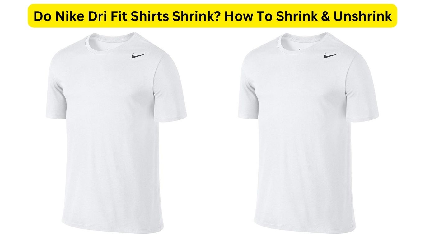 Do Nike Dri Fit Shirts Shrink
