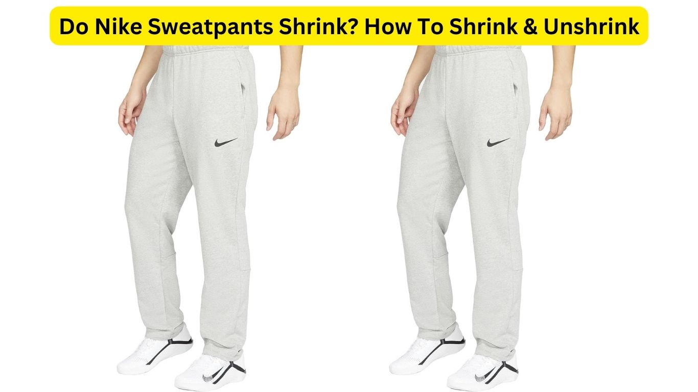 Do Nike Sweatpants Shrink
