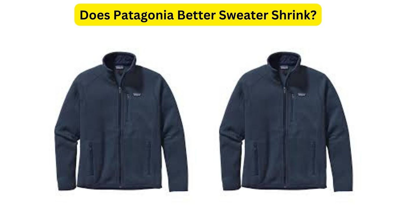Does Patagonia Better Sweater Shrink