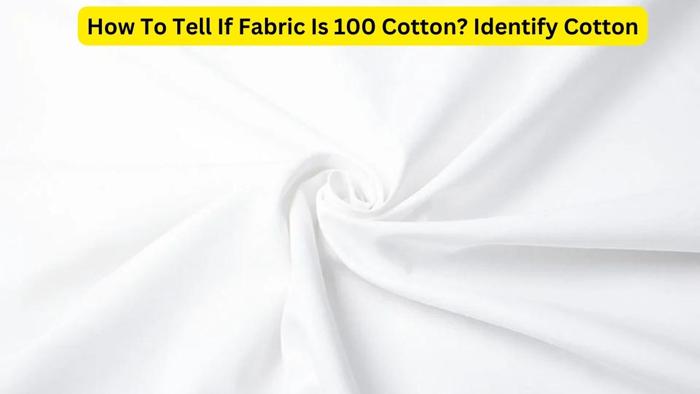 How To Tell If Fabric Is 100 Cotton