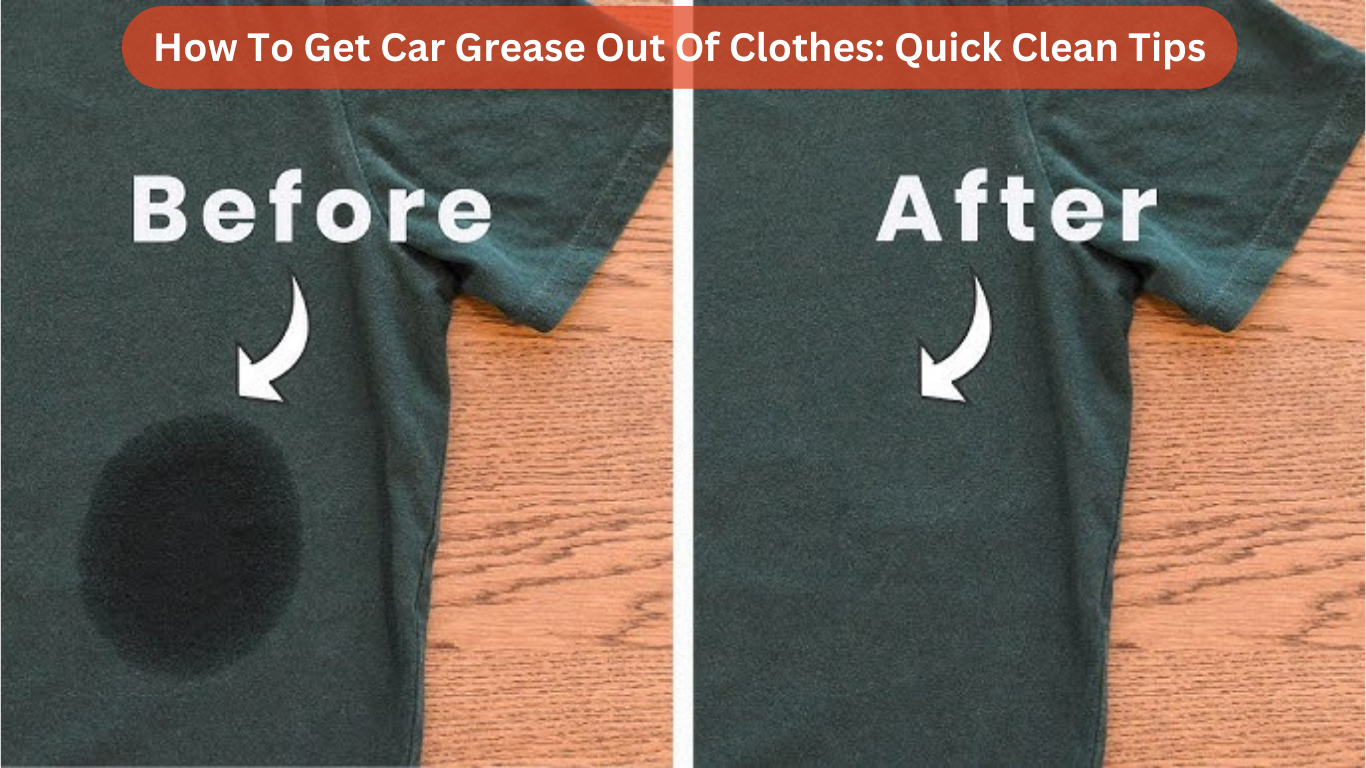 How To Get Car Grease Out Of Clothes