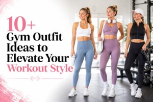 10+ Gym Outfit Ideas to Elevate Your Workout Style